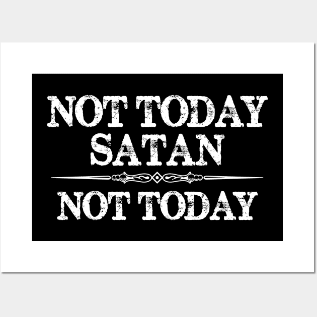 Not Today Satan Not Today Gifts for Women & Men Wall Art by merkraht